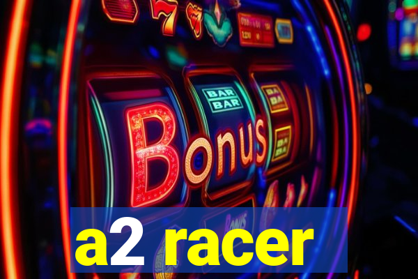 a2 racer - riscando o asfalto assistir